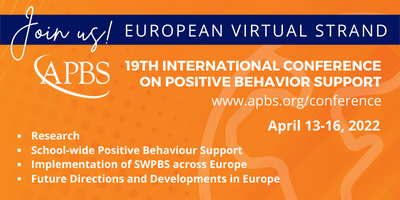 PBS Europe virtual strand experience of the International Conference of the American Association of Positive Behavior Support from 13-16 April 2022, San Diego.